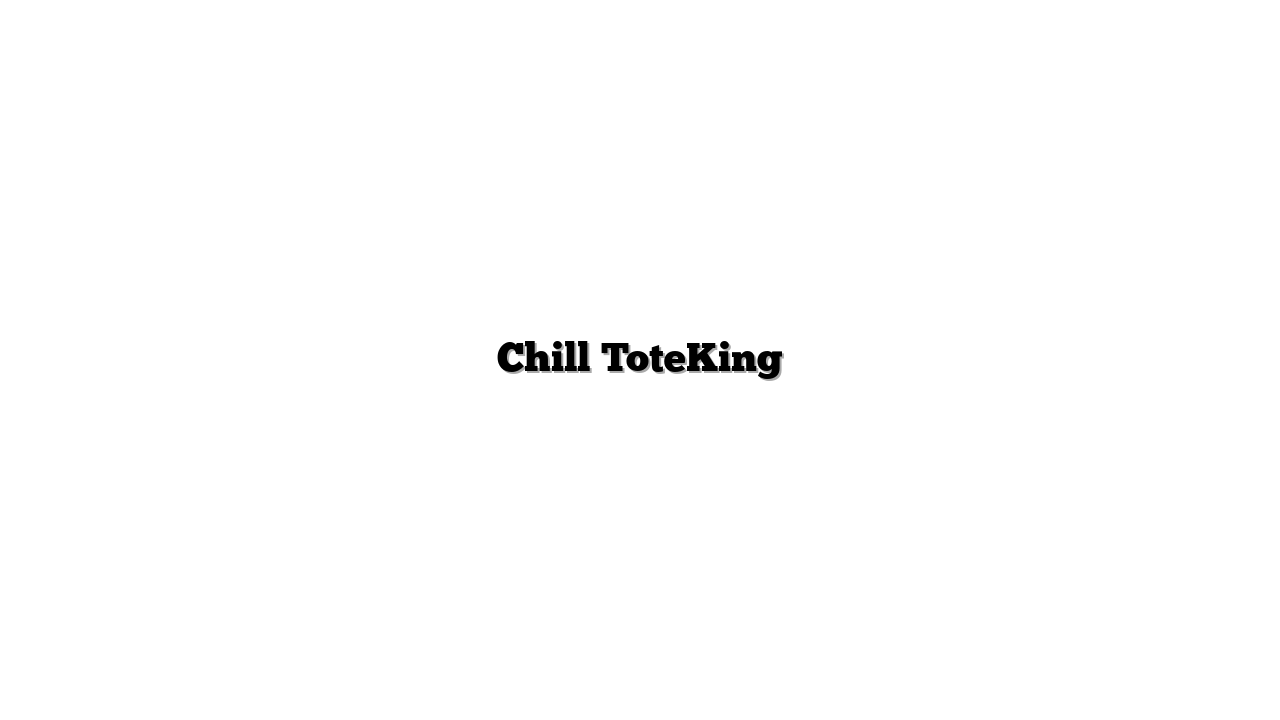Chill ToteKing