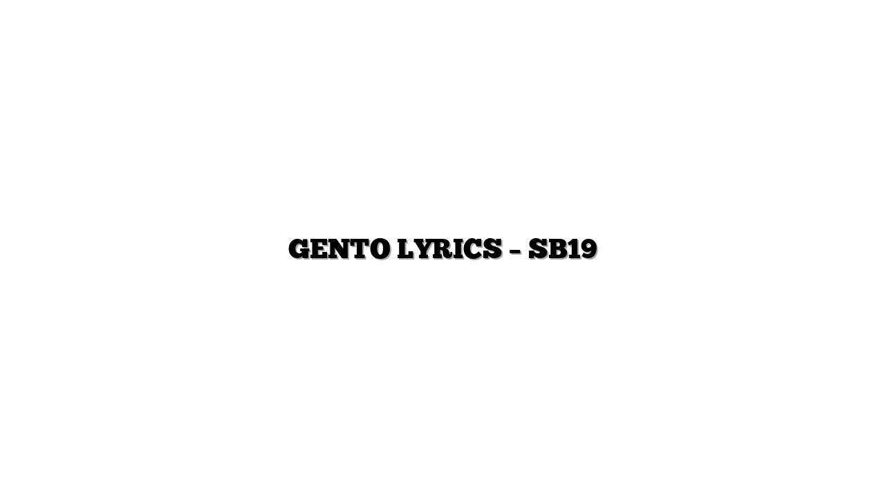 GENTO LYRICS – SB19