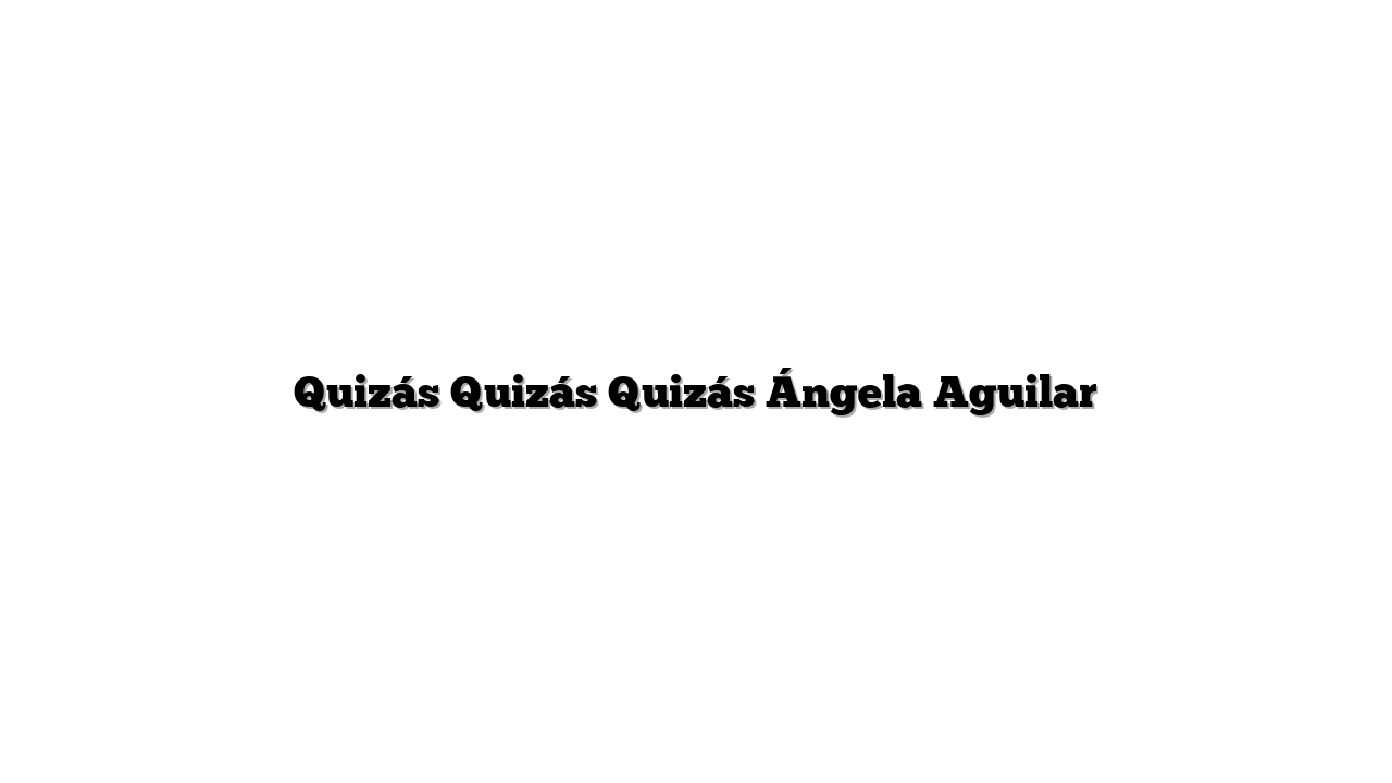 Quizás Quizás Quizás Ángela Aguilar